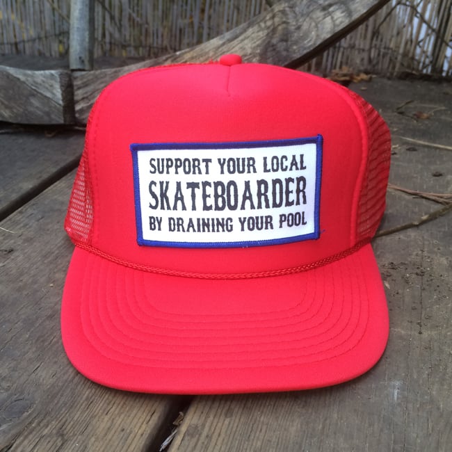 Seven 13 Productions — Support Your Local Skateboarder by draining your  pool Trucker Hat