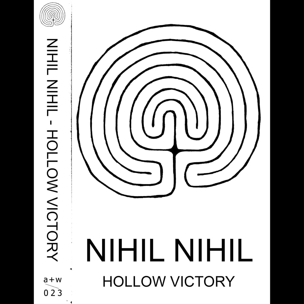 Image of [a+w 023] Nihil Nihil - Hollow Victory TAPE