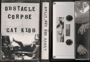 Image of Obstacle Corpse/Cat Kids "Split, But Not Apart"