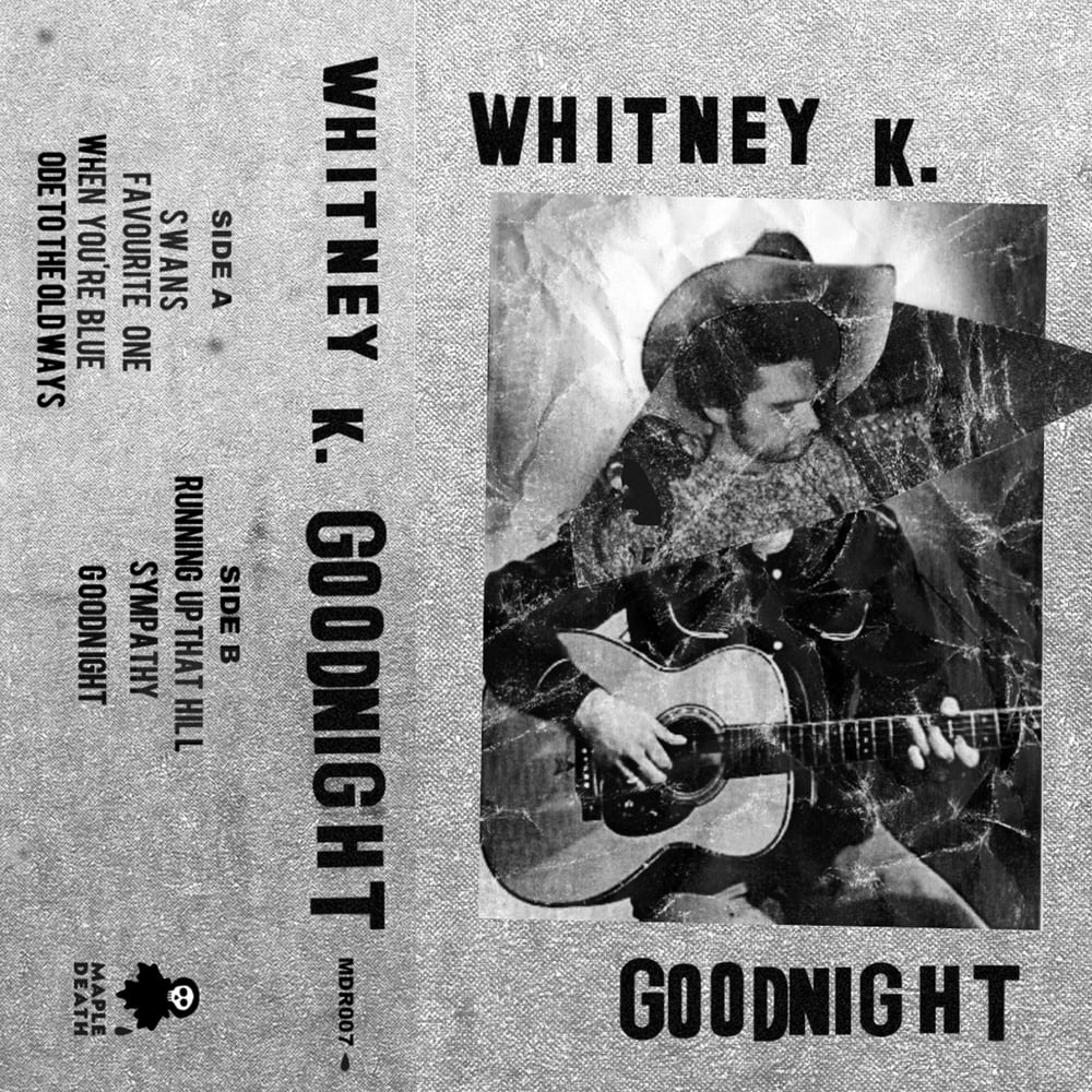 Image of Whitney K - Goodnight C30 tape (MDR007)