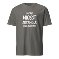Image 2 of The Nicest Arsehole Unisex T-Shirt