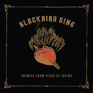 Image of Blackbird Sing - Enemies From Years of Loving - CD