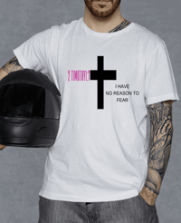 I Have No Reason To Fear Tee