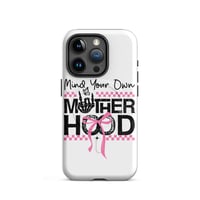 Image 14 of MagSafe® tough case for iPhone® ( Mind Your Own Mother Hood )
