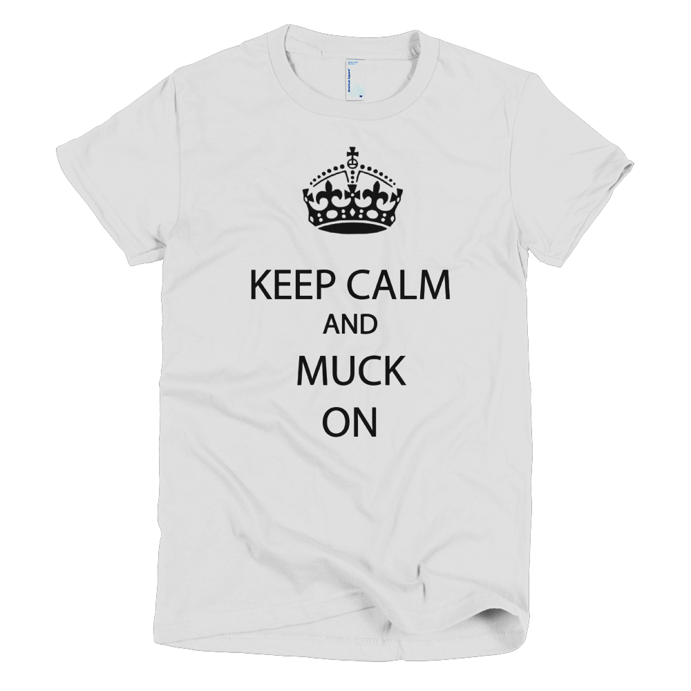 Image of Keep Calm Muck On Ladies Tee