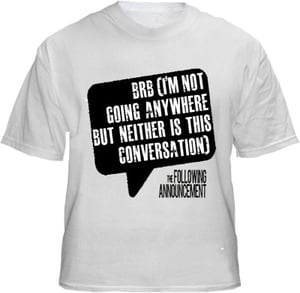 Image of BRB Tweet T-Shirt 