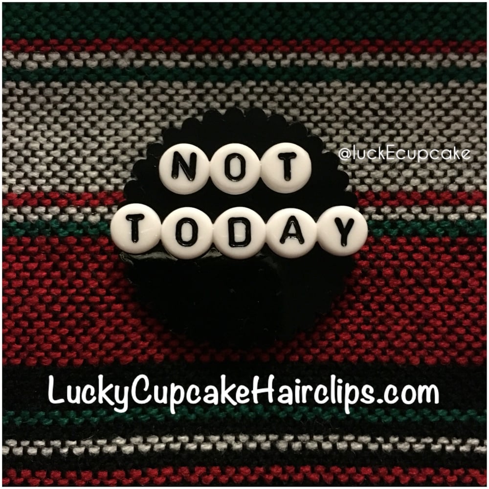 Image of Not Today Pin