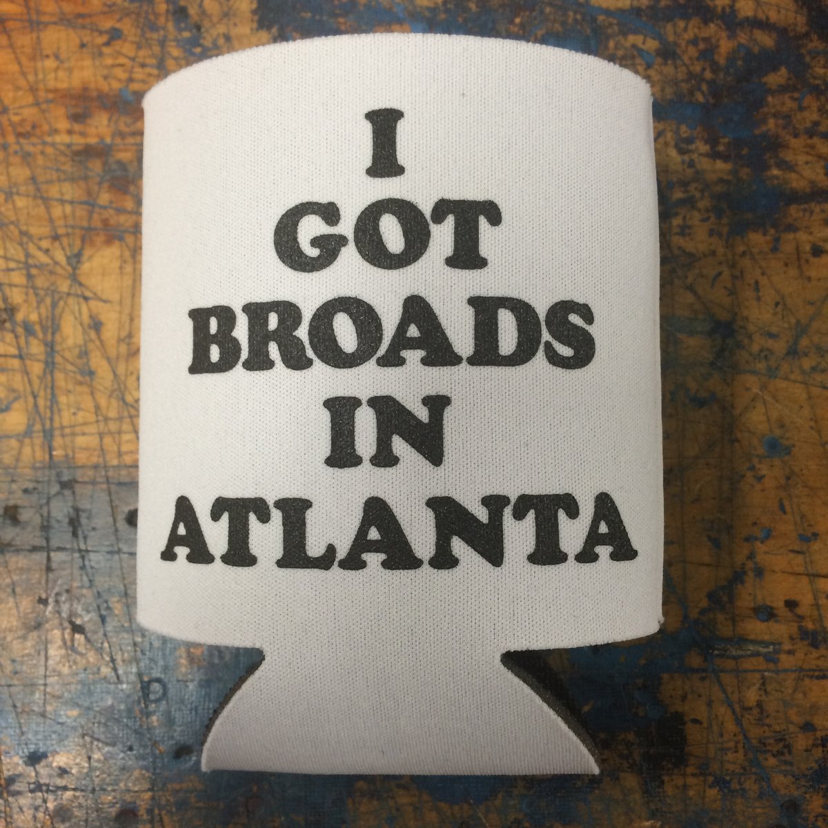 I Got Broads in Atlanta - Koozie | pinkbikeralph