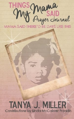 Image of Things My Mama Said Prayer Journal: Mama Said There'd Be Days Like This
