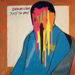 Image of Dan Melchior - Plays 'The Grays' LP (Ever/Never)