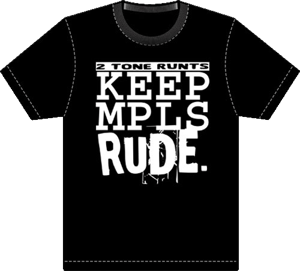 Image of 2 Tone Runts "Keep Mpls Rude" T-shirt