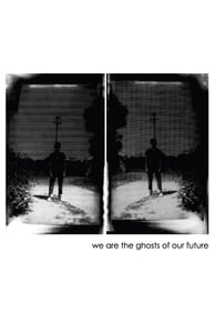 Image of 'we are the ghosts of our future' - Colleen Gutwein