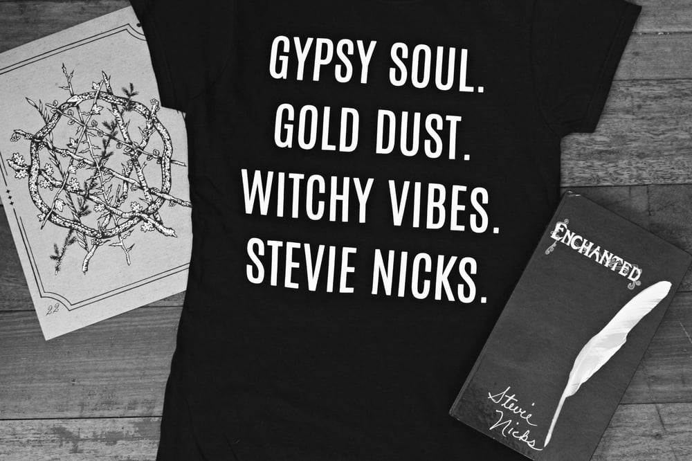 Image of GYPSY SOUL. GOLD DUST. WITCHY VIBES. STEVIE NICKS. t-shirt
