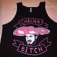 Image 2 of CHA CHA BITCH T-SHIRT (TANK)