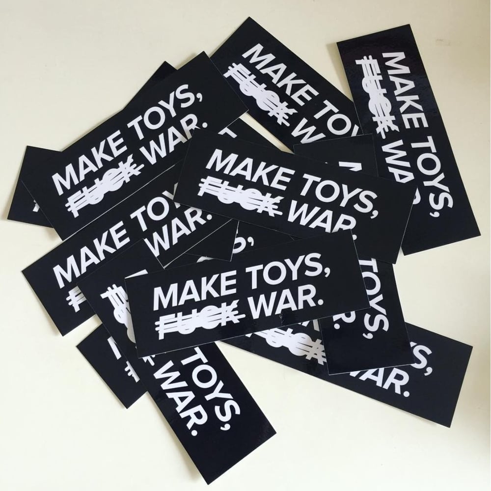Image of Make toys, f*#k war Stickers