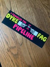 I traveled the dyke to fag pipeline sticker