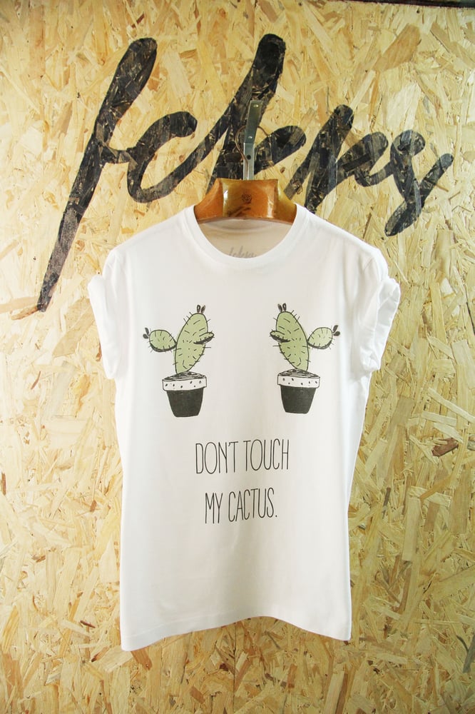 Image of Don't Touch My Cactus By FCKRS®
