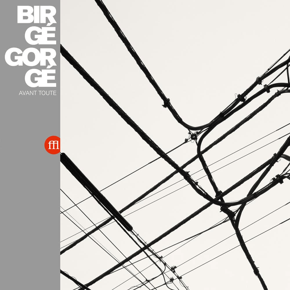 Image of BIRGE GORGE - AVANT TOUTE - (FFL014)