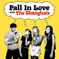 OUT NOW: Shanghais "Fall In Love With The Shanghais" 7"!!!