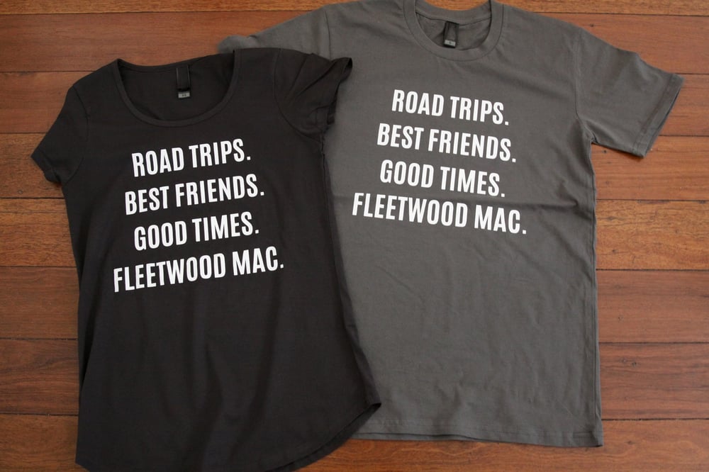 Image of ROAD TRIPS. BEST FRIENDS. GOOD TIMES. FLEETWOOD MAC. t-shirt