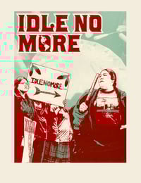 Idle No More (2013)