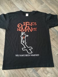 Image 1 of RELICS OF HUMANITY - You Have Been Warned T-Shirt