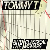 Image of TOMMY T AND THE CLASSICAL MISHAPS - I HATE TOMMY T 7"
