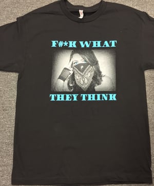 Image of "F#*K WHAT THEY THINK" UNISEX TSHIRT/TANK TOP