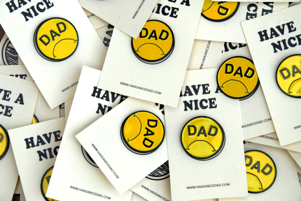 Image of "Have a Nice Dad" Lapel Pins