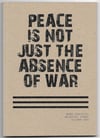PEACE IS NOT JUST THE ABSENCE OF WAR