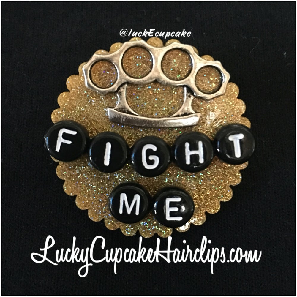 Image of Fight Me Pin