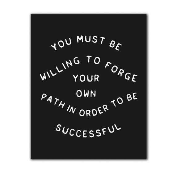 Image of Forge your own path - 8" x 10" Print