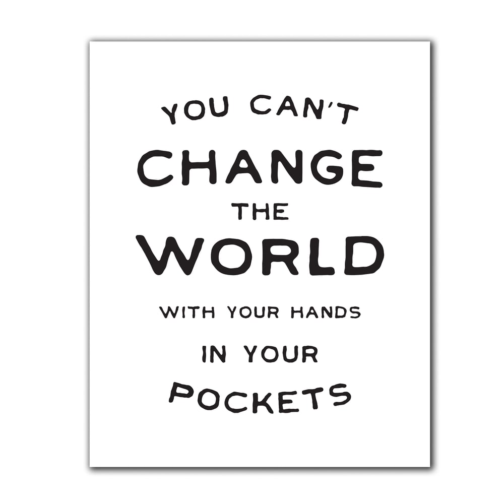 Image of Change the world 8" x 10" Print
