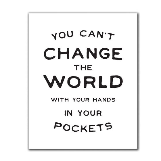 Image of Change the world 8" x 10" Print