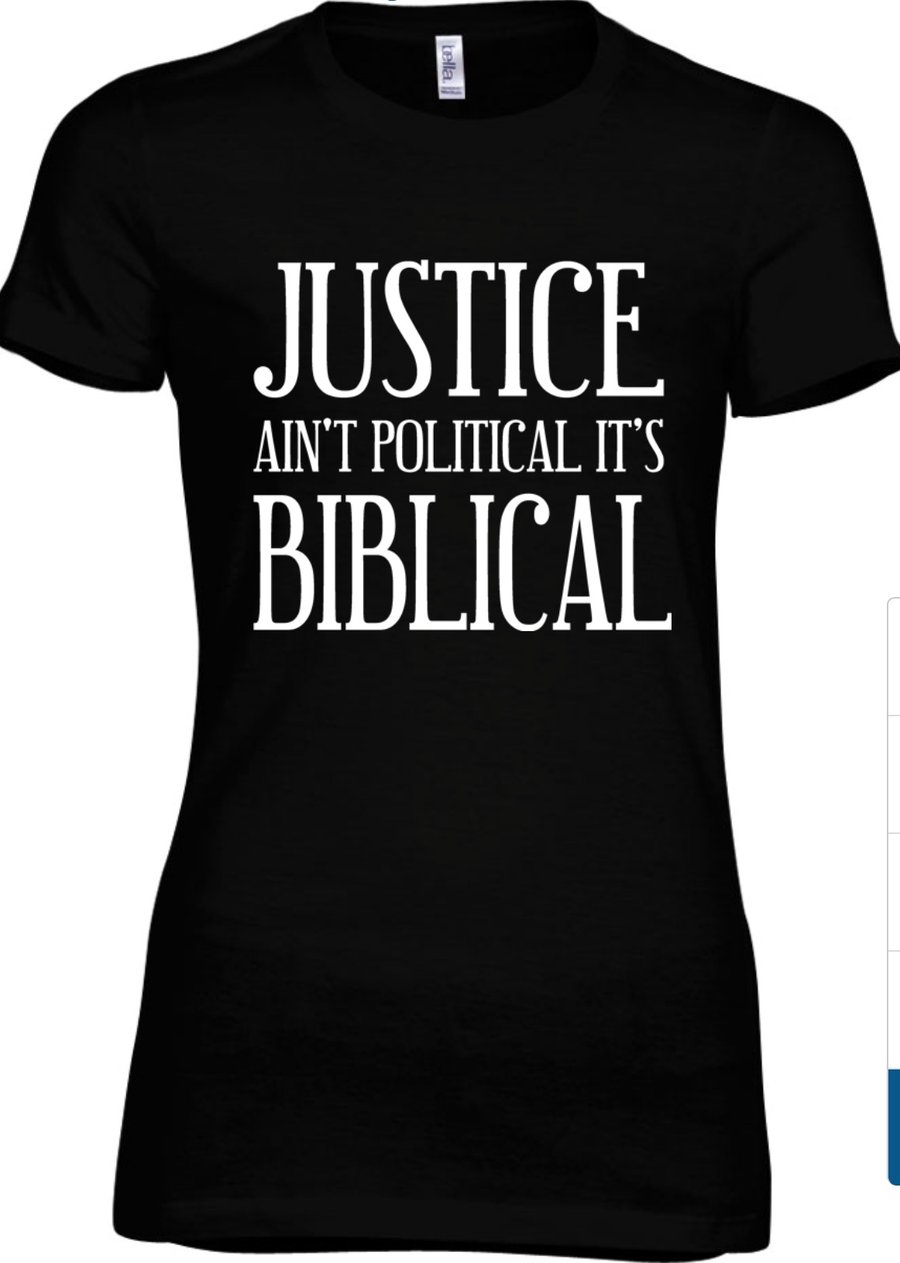 Image of WOMEN'S JUSTICE AIN'T POLITICAL IT'S BIBLICAL PLEASE ALLOW UP TO 14-16 BUSINESS DAYS TO RECEIVE