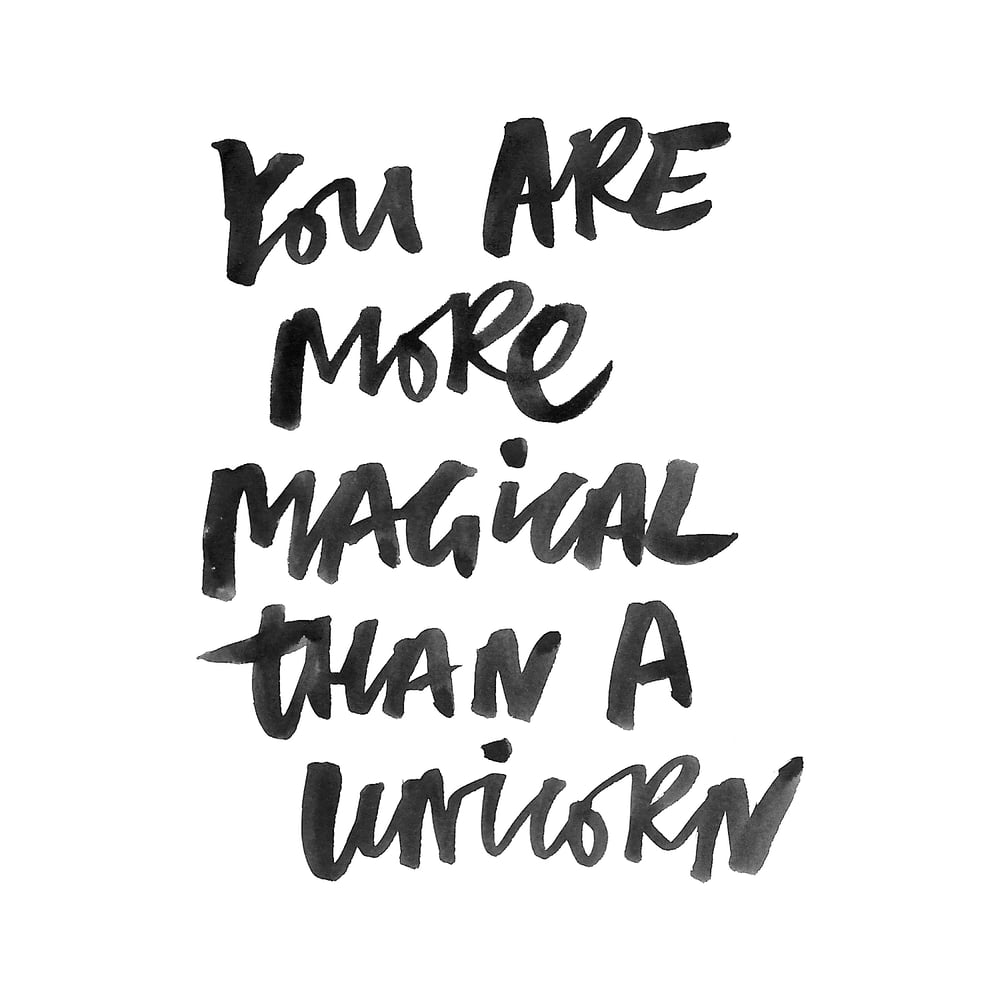Image of You Are More Magical Than a Unicorn
