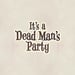 Image of It's a Dead Man's Party