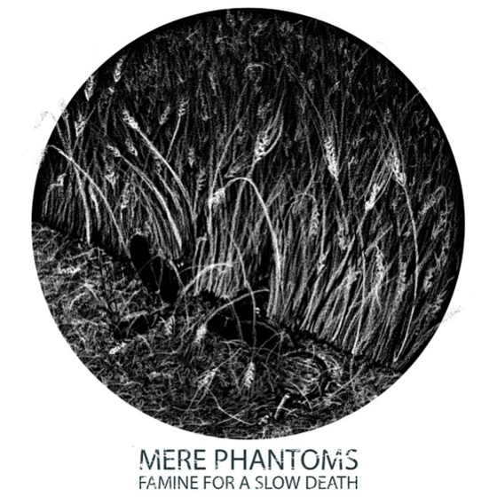 Image of Mere Phantoms - Famine For A Slow Death 12" EP