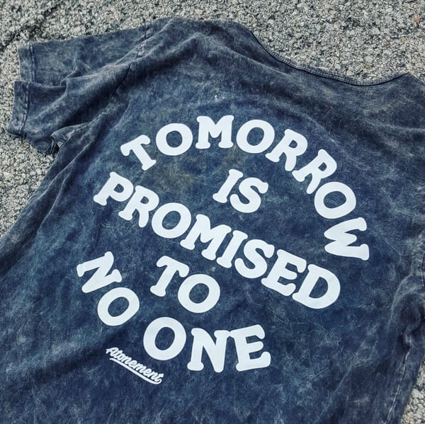 Image of The "Tomorrow Is Promised To No One" Scallop Tee in Black Mineral Wash