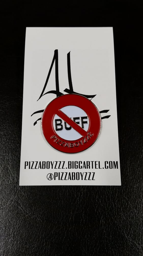 Image of FUCK THE BUFF LAPEL PIN LARGER SIZE limited run