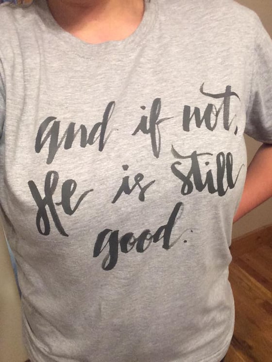 Image of He is Good tee