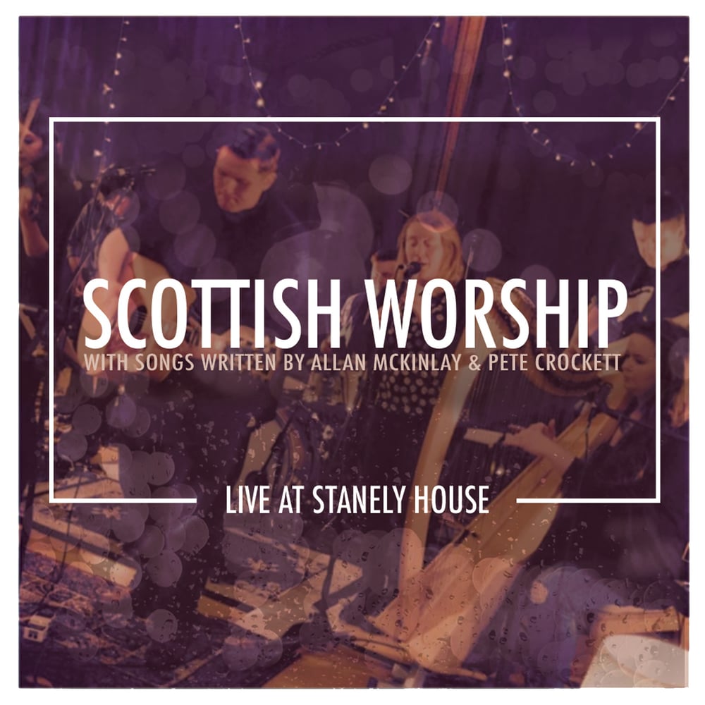 Image of Scottish Worship (Live At Stanely House) 