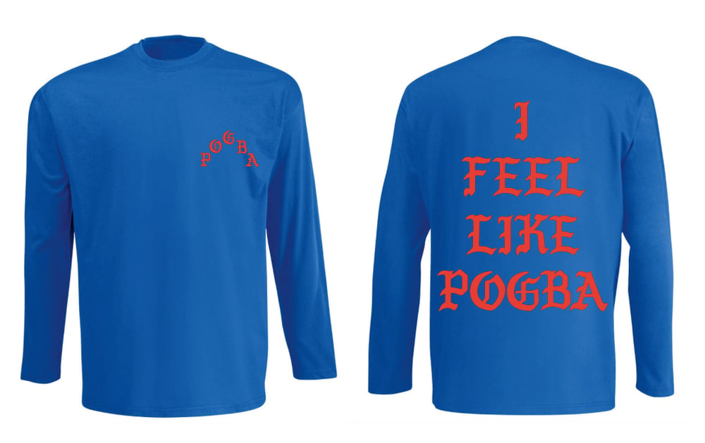 Image of I Feel Like Pogba Blue Long Sleeve T-Shirt