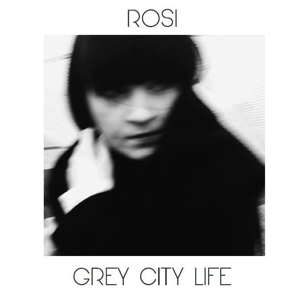 Image of ROSI - Grey City Life