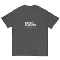 Catch Flights t-shirt