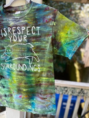 Image of SMALL Disrespect Your Surroundings Tie Dye Shirt 3