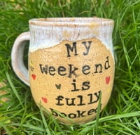 Image 1 of My weekend is fully booked Mug