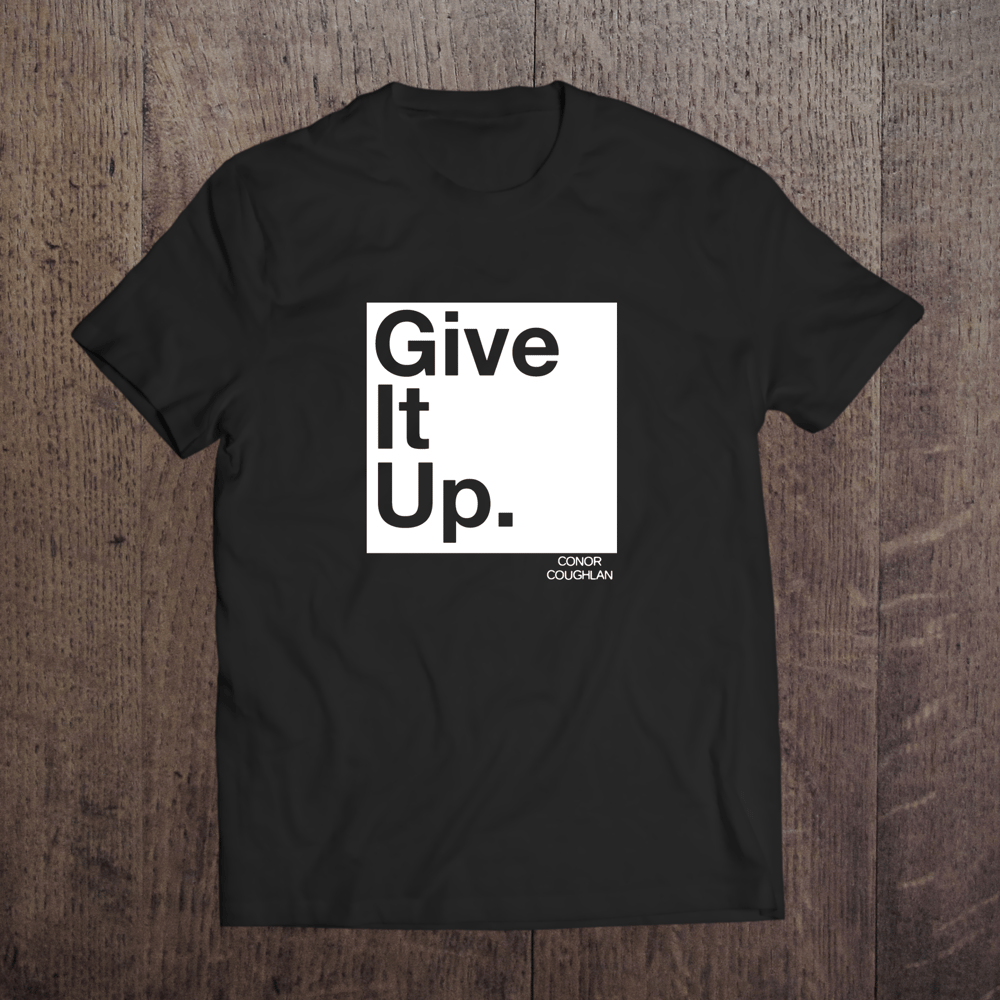 Image of Give It Up T-Shirt