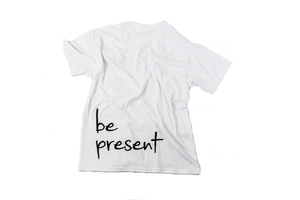 Image of "be present" tee