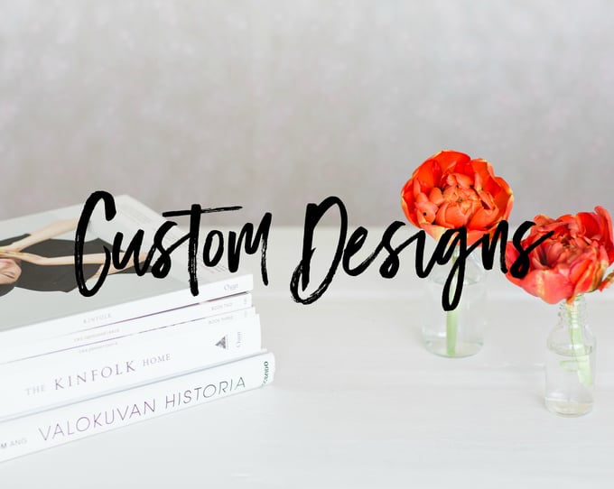 Image of Custom Designs